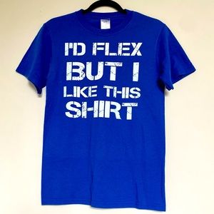 NWOT “I’d Flex But I Like This Shirt” Size Small Blue White Workout Muscles
